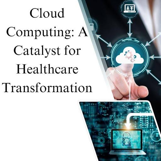 Cloud Computing: A Catalyst for Healthcare Transformation [Video]