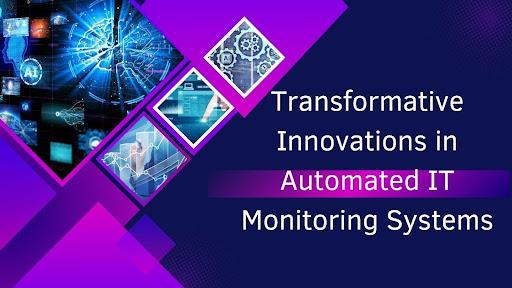 Transformative Innovations in Automated IT Monitoring Systems [Video]