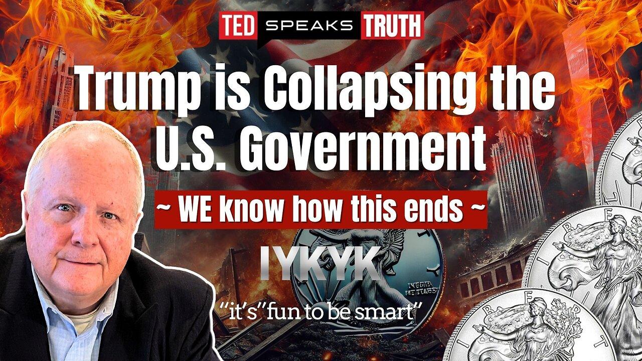 Trump is Collapsing the U.S. Government ~ WE [Video]